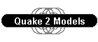 Quake 2 Models